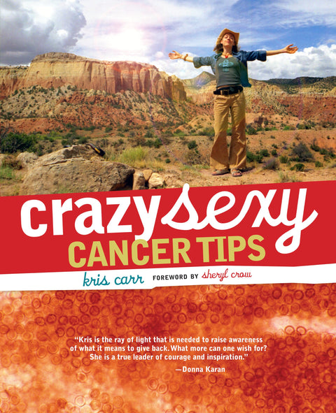 Conseils pour vivre avec un cancer fou et sexy : préface de Sheryl Crow