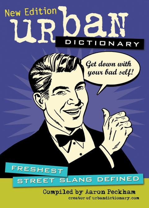 Urban Dictionary : Le dictionnaire du jargon de rue le plus actuel (Volume 3)