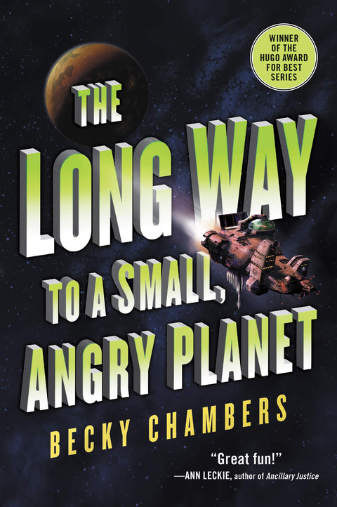 LONG WAY TO A SMALL ANGRY PLANET: A National Bestseller: An Acclaimed Space Opera of Found Family, Love, and Adventure in the Far Reaches of the Universe: 1 (Wayfarers)