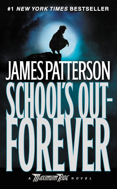 School's Out--Forever: A Maximum Ride Novel