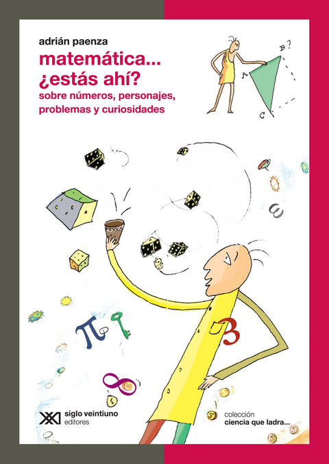Matematica... estas ahi? Sobre Numeras, Personajes, Problemas y Curiosidades (Ciencia Que Ladra)