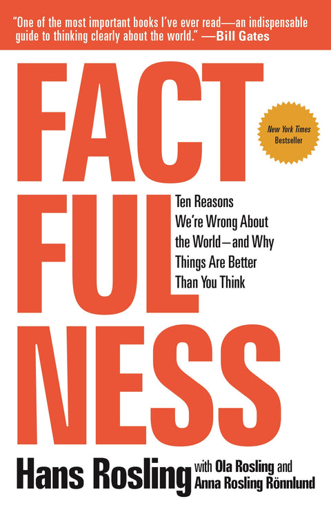Factfulness : dix raisons pour lesquelles nous avons tort sur le monde – et pourquoi les choses vont mieux que vous ne le pensez