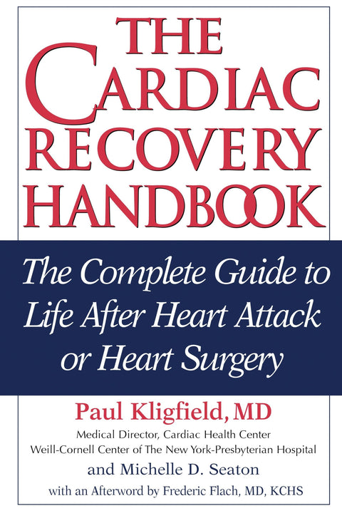 Le guide de rétablissement cardiaque : Le guide complet pour vivre après une crise cardiaque ou une chirurgie cardiaque