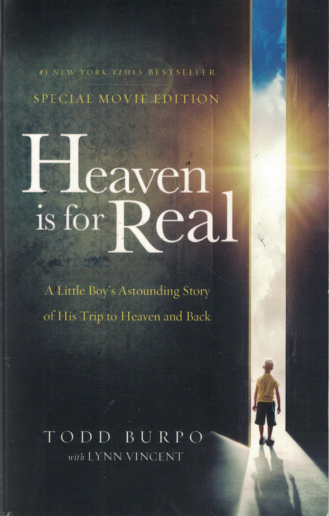 Heaven is for Real Movie Edition: A Little Boy's Astounding Story of His Trip to Heaven and Back