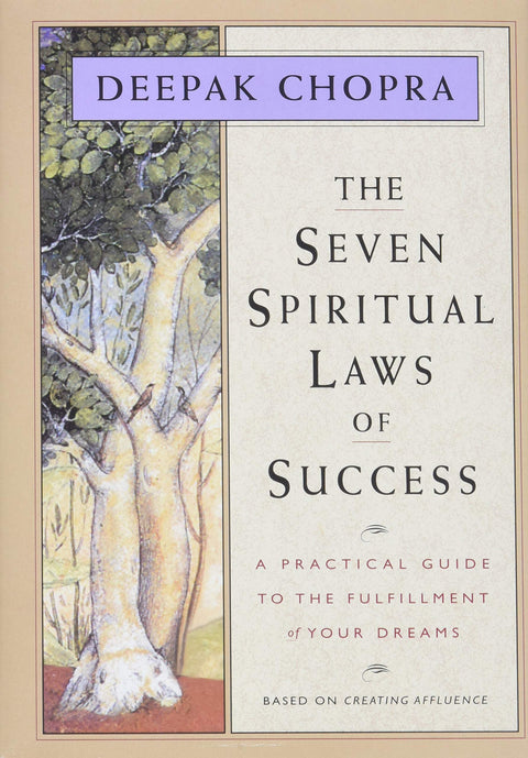Les sept lois spirituelles du succès : un guide pratique pour réaliser vos rêves (édition originale intégrale)