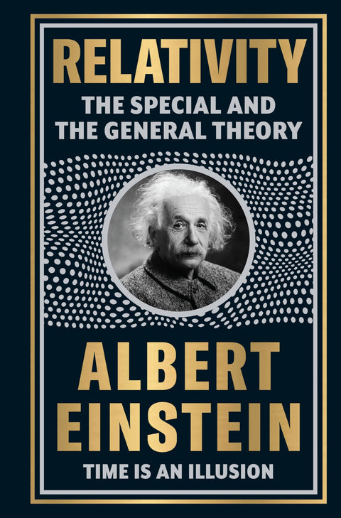 Relativity (Deluxe Hardbound Edition): The Special And The General Theory | Theories of Relativity | Space And Time Timeless Theories