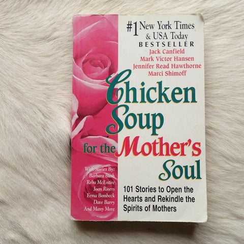 Soupe au poulet pour l'âme des mères : 101 histoires pour ouvrir les cœurs et raviver les esprits des mères (Soupe au poulet pour l'âme)