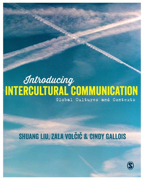 Introducing Intercultural Communication: Global Cultures and Contexts 2ed