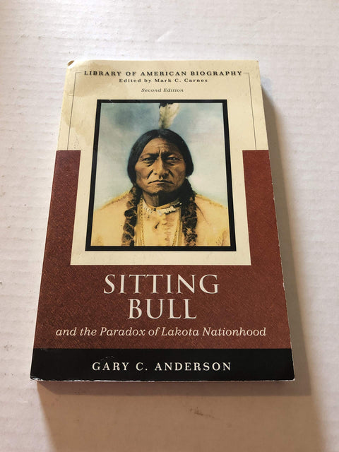 Sitting Bull et le paradoxe de la nation lakota (Collection Library of American Biography)