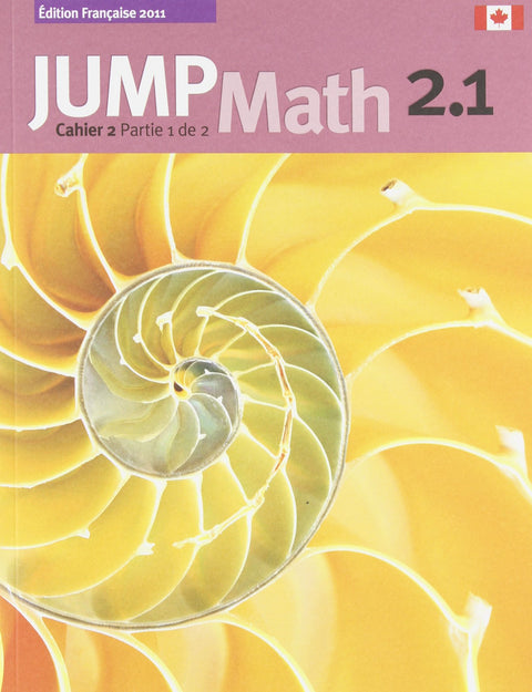 Jump Math Cahier 2.1: Édition Française