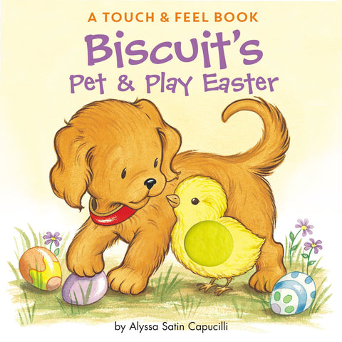 Biscuit's Pet and Play Easter (Biscuit): A Touch & Feel Book