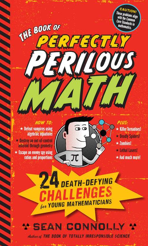 Le livre des mathématiques parfaitement périlleuses : 24 défis mortels pour jeunes mathématiciens (Science irresponsable)