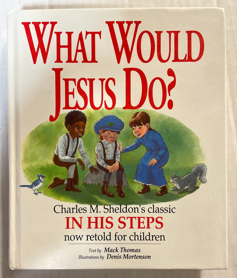 Que ferait Jésus ? : une adaptation pour enfants de In His Steps, de Charles M. Sheldon