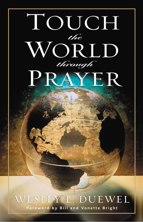 Toucher le monde par la prière : guide pour des prières d’intercession puissantes