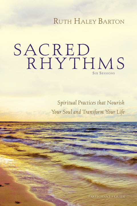 Guide du participant à l'étude biblique Rythmes sacrés : Des pratiques spirituelles qui nourrissent votre âme et transforment votre vie