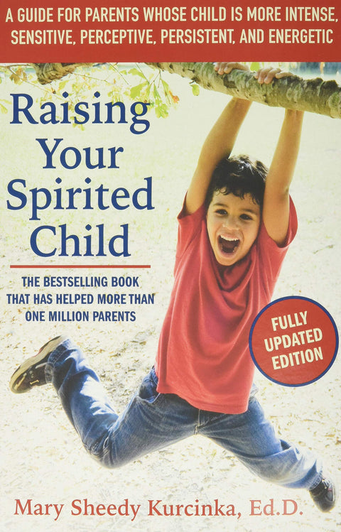 Élever votre enfant plein de tempérament : guide à l’intention des parents dont l’enfant est plus intense, sensible, perspicace, persévérant et énergique (collection Enfants pleins de tempérament)