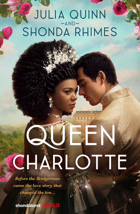 Queen Charlotte: Before Bridgerton Came an Epic Love Story: Before the Bridgertons Came the Love Story That Changed the Ton...