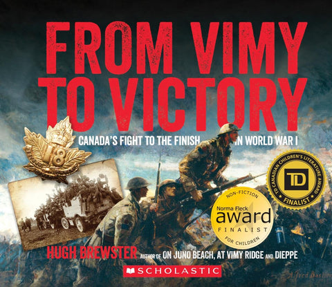 From Vimy to Victory : Canada's Fight to the Finis