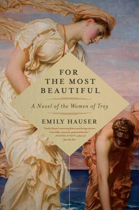 Pour les plus belles : un roman sur les femmes de Troie