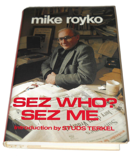 Sez Who, Sez Me