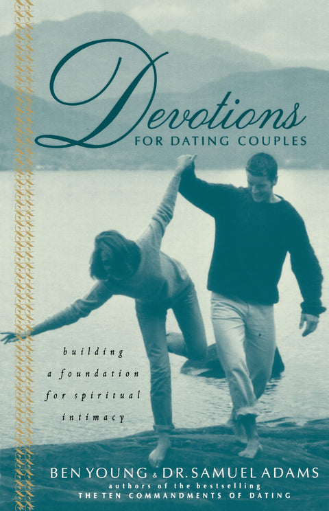 Dévotions pour couples en phase de rencontres : bâtir les fondations d'une intimité spirituelle