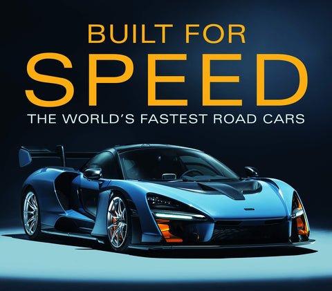 Built for Speed: World's Fastest Road Cars: The World's Fastest Road Cars