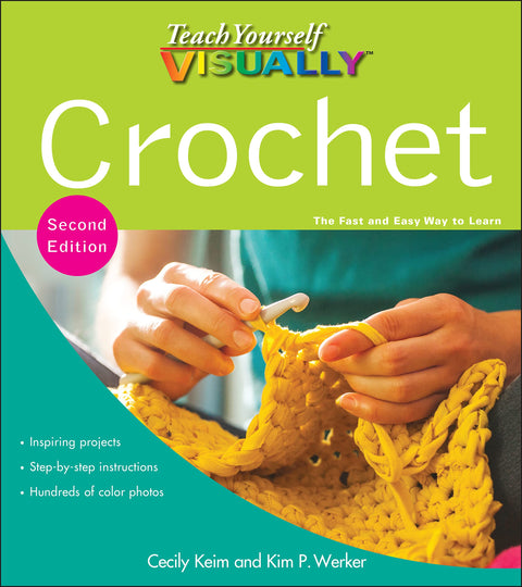 Teach Yourself VISUALLY Crochet: 25 (Teach Yourself VISUALLY Consumer)