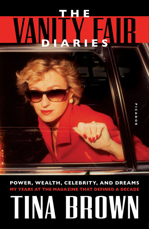 The Vanity Fair Diaries : Pouvoir, richesse, célébrité et rêves : mes années au sein du magazine qui a défini une décennie