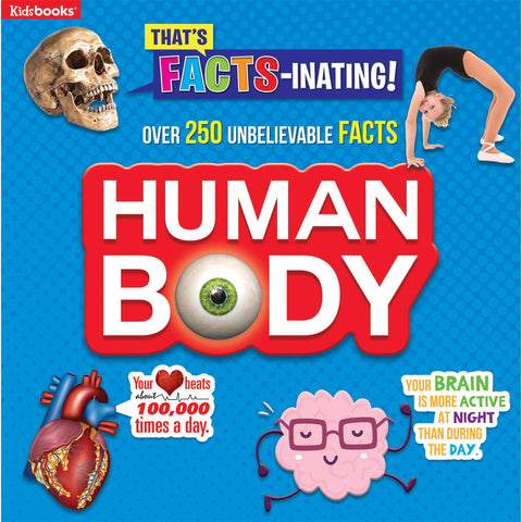Human Body-Over 250 Unbelievable FACTS! (That's Facts-Inating)