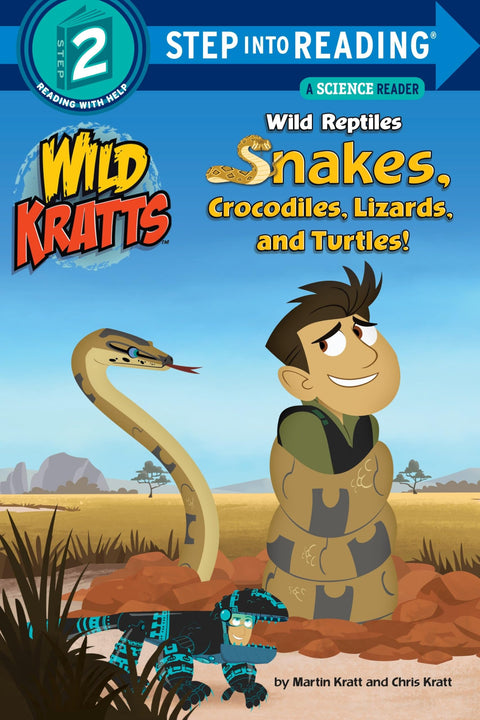 Les reptiles sauvages : serpents, crocodiles, lézards et tortues (Les Frères Kratt)