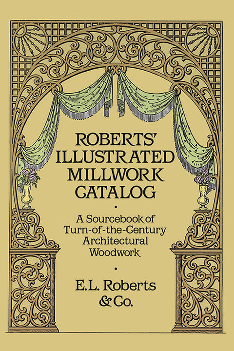 Catalogue illustré des menuiseries de Roberts : recueil de boiseries architecturales du tournant du siècle