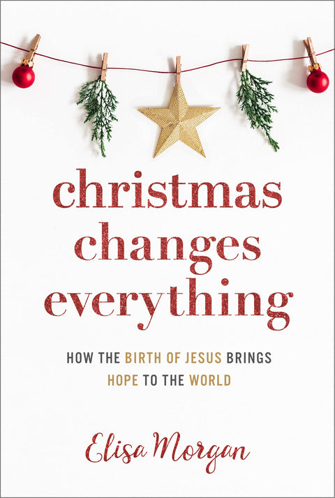 Noël change tout : comment la naissance de Jésus apporte l'espoir au monde (une étude des personnages bibliques liés à la Nativité, avec des applications pratiques pour aujourd'hui)