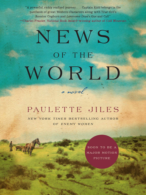 News of the World: A Captivating Historical Fiction Novel Set in the Aftermath of the Civil War