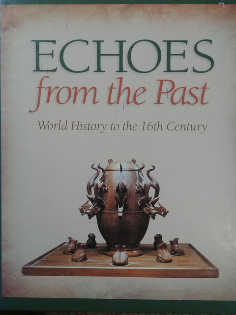 Echoes From the Past: World History to the 16th Century