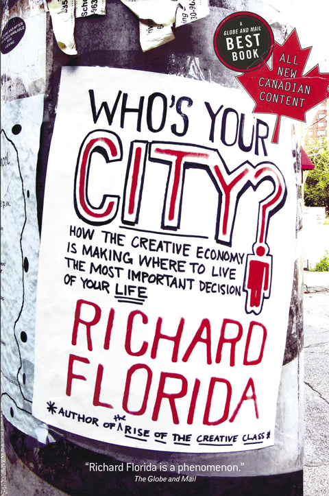 Who's Your City?: How the Creative Economy Is Making Where to Live the Most Important Decision of Your Life