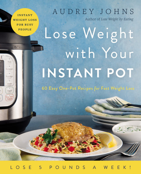 Perdez du poids avec votre Instant Pot : 60 recettes faciles en une casserole pour perdre rapidement du poids (perdre du poids en mangeant)