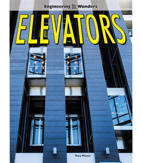 Elevators: Engineering Wonders Book―Grades 3-4 Interactive Book on Elevator History, Construction, Engineering With Photographs, Vocabulary, Reading Comprehension Extension Activities (48 pgs) Reader