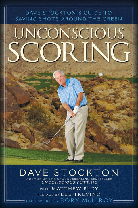 Scoring inconscient : le guide de Dave Stockton pour sauver des coups autour du green