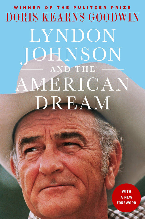 Lyndon Johnson et le rêve américain : le portrait le plus révélateur jamais écrit d’un président et du pouvoir présidentiel