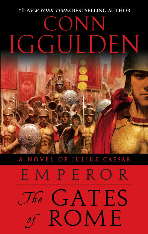Emperor: The Gates of Rome: Un roman de Jules César; Un roman de l'Empire romain