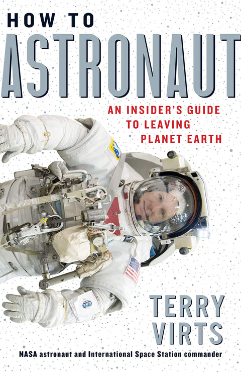 Comment devenir astronaute : le guide d'un initié pour quitter la planète Terre