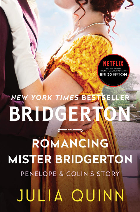 Romancing Mister Bridgerton: Penelope & Colin's Story, the Inspiration for Bridgerton Season Three―Bestselling Historical Romance Novel