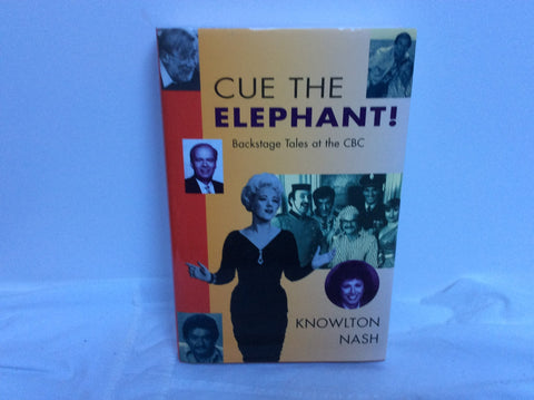 Cue the Elephant: Backstage Tales at the CBC