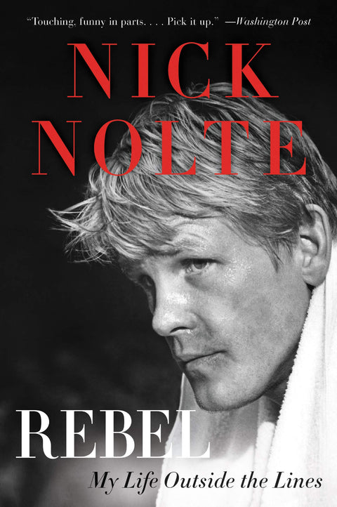 Rebel: My Life Outside the Lines – An Oscar-Nominated Actor's Candid Memoir of Addiction, Art, and Redemption