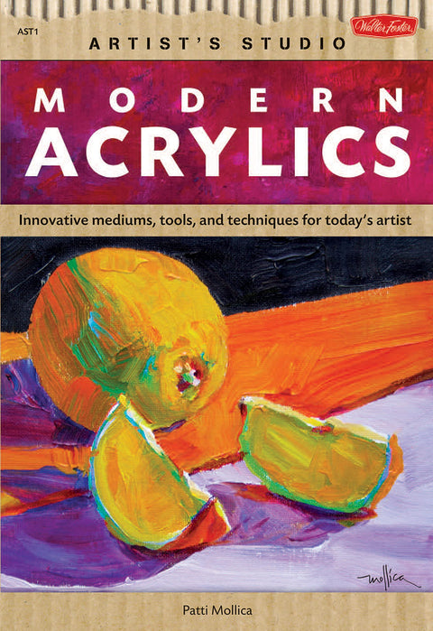 Acryliques modernes : Médiums, outils et techniques innovants pour l'artiste d'aujourd'hui (Artist's Studio)