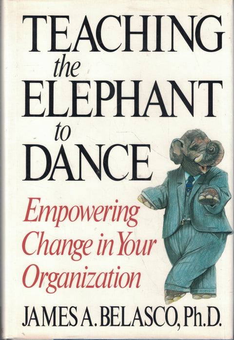 Apprendre à l’éléphant à danser : impulser un changement porteur de sens dans votre organisation