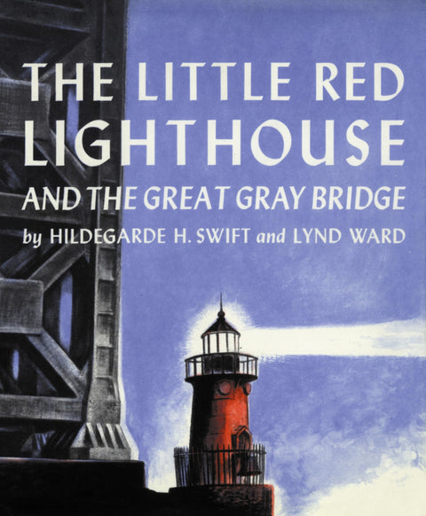 LE PETIT PHARE ROUGE ET LE GRAND PONT GRIS : édition restaurée (livre de Reading Rainbow)