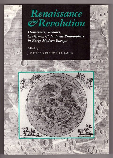 Renaissance et Révolution : humanistes, érudits, artisans et philosophes de la nature dans l’Europe de l’époque moderne (volume 0)