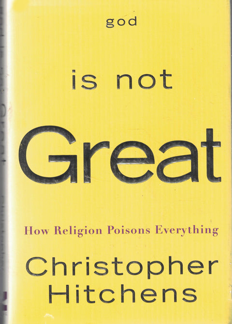 God Is Not Great: How Religion Poisons Everything