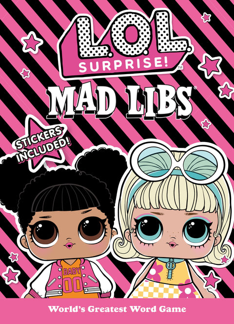 L.O.L. Surprise! Mad Libs: World's Greatest Word Game